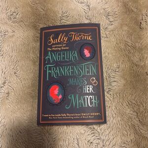 Anjelika Frankenstein Makes Her Match by Sally Thorne